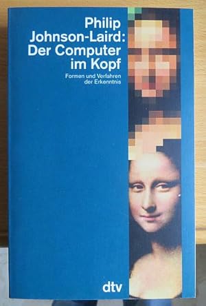 Seller image for Der Computer im Kopf : Formen und Verfahren der Erkenntnis. Philip Johnson-Laird. Aus dem Engl. von Friedrich Griese, dtv ; 30499 for sale by Antiquariat Blschke