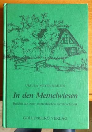 Image du vendeur pour In den Memelwiesen : Berichte aus e. ostpreuss. Familienchronik. mis en vente par Antiquariat Blschke