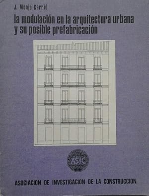 MODULACIÓN EN LA ARQUITECTURA URBANA Y SU POSIBLE PREFABRICACIÓN, L