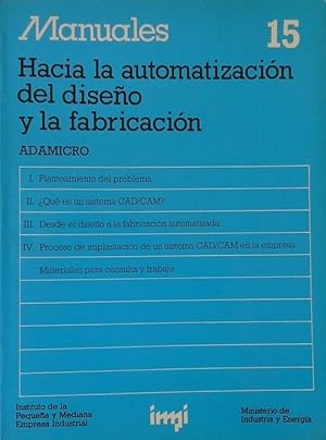 HACIA LA AUTOMATIZACIÓN DEL DISEÑO Y LA FABRICACIÓN