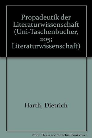 Seller image for Propdeutik der Literaturwissenschaft. Herausgegeben und mit einem Vorwort von Dietrich Harth. Mit Beitrgen von Ursula Frie, Dietrich Harth, Wilhelm Kamlah, Reinhard Lahme, Karl-Heinz Stahl, Gisbert Ter-Nedden und Christian Thiel. Mit Anmerkungen und Personenregister. - (=Uni-Taschenbcher 205). for sale by BOUQUINIST