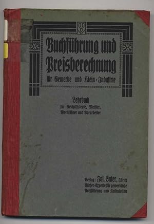 Imagen del vendedor de Buchfhrung und Preisberechnung. Fr Gewerbe und Kleinindustrie. a la venta por Antiquariat Bookfarm