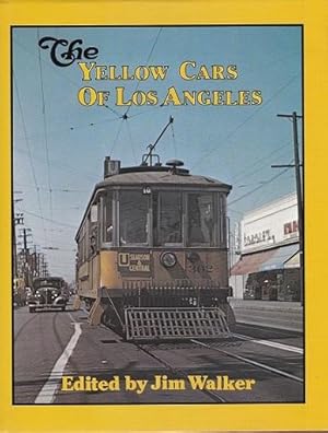 Seller image for The Yellow Cars of Los Angeles: a Roster of Streetcars of Los Angeles Railway and Successors from the 1890s to 1963 for sale by Shamrock Books