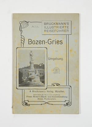 Seller image for J. C. Platter's Bozen-Gries und Umgebung. Revidiert durch die Redaktion Bruckmann's illustrierter Reisefhrer. 7. Auflage. (= Bruckmann's illustrierte Reisefhrer, No. 1-1a). for sale by Versandantiquariat Wolfgang Friebes