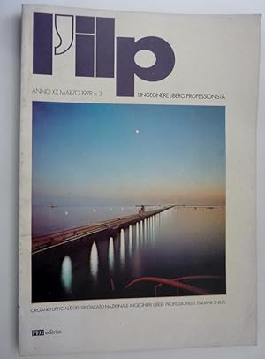 Immagine del venditore per L'ILP L'Ingegnere Libero Professionista - Organo Ufficiale del Sindacato Nazionale Ingegneri Liberi Professionisti Italiani, Anno XX Numero 3 Marzo 1978" venduto da Historia, Regnum et Nobilia