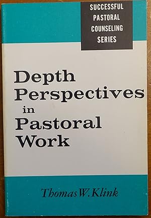 Seller image for Depth Perspectives in Pastoral Work (Successful Pastoral Counseling Series) for sale by Faith In Print