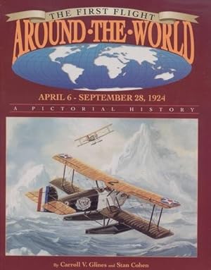Bild des Verkufers fr The First Flight Around-The-World, April 6 - September 28, 1924 - A Pictorial History zum Verkauf von Antiquariat Lindbergh