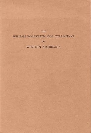 Bild des Verkufers fr THE WILLIAM ROBERTSON COE COLLECTION OF WESTERN AMERICANA. zum Verkauf von Legacy Books