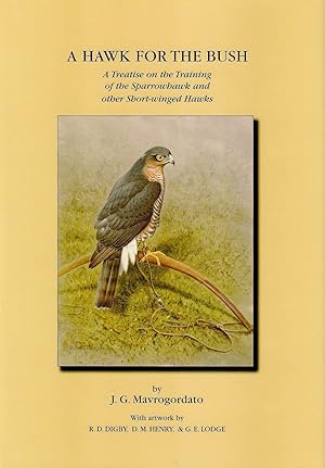 Imagen del vendedor de A HAWK FOR THE BUSH. Volume I of THE COMPLETE WORKS OF JACK MAVROGORDATO. By Jack Mavrogordato. a la venta por Coch-y-Bonddu Books Ltd