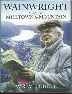 Wainwright His Life from Milltown to Mountain