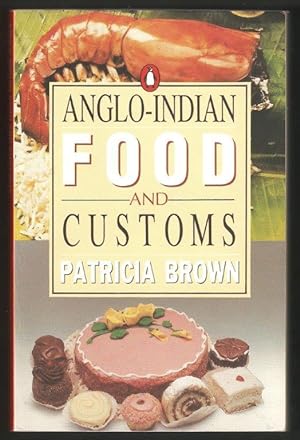 Anglo-Indian Food and Customs. 1st. edn.