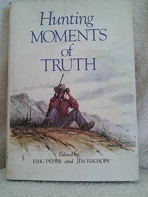 Seller image for Hunting Moments of Truth for sale by Prairie Creek Books LLC.