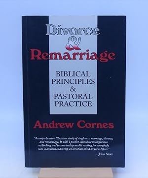 Divorce and Remarriage: Biblical Principles and Pastoral Practice