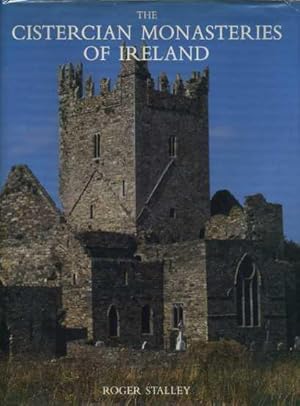 The Cistercian Monasteries of Ireland : An Account of the History, Art and Architecture of the Wh...