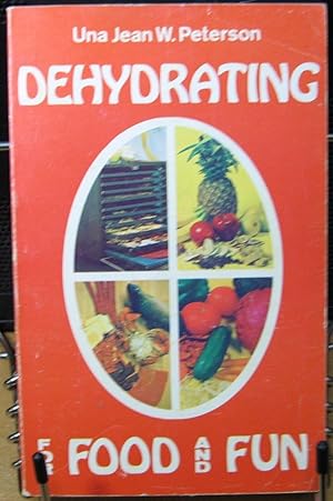 Seller image for Dehydrating for Food and Fun for sale by Phyllis35