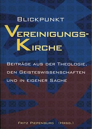 Bild des Verkufers fr Blickpunkt Vereinigungskirche.,Beitrge aus der Theologie, den Geisteswissenschaften und in eigener Sache., zum Verkauf von Antiquariat Kastanienhof