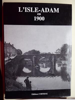 L'Isle-Adam en 1900. France Lannes de Montebello.