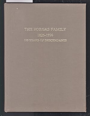 The Borgas Family 1826-1976 150 Years of Descendants