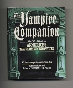 Image du vendeur pour The Vampire Companion: the Official Guide to Anne Rice's the Vampire Chronicles - 1st Edition/1st Printing mis en vente par Books Tell You Why  -  ABAA/ILAB