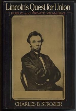 Bild des Verkufers fr Lincoln's Quest for Union: Public and Private Meanings zum Verkauf von E Ridge Fine Books