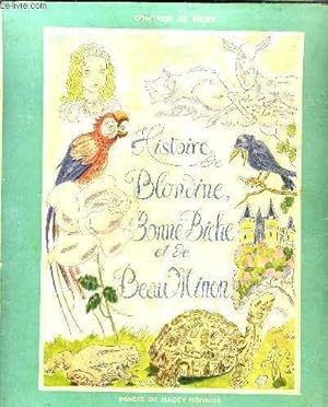 Image du vendeur pour HISTOIRE BLONDINE BONNE BICHE ET DE BEAU MINON. mis en vente par Le-Livre