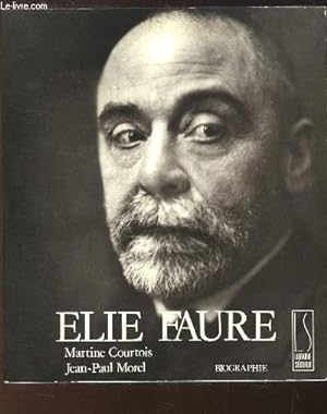 Image du vendeur pour Elie Faure, Biographie mis en vente par Le-Livre