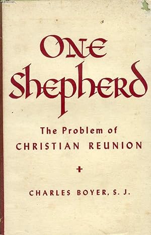 Bild des Verkufers fr ONE SHEPHERD, THE PROBLEM OF CHRISTIAN REUNION zum Verkauf von Le-Livre