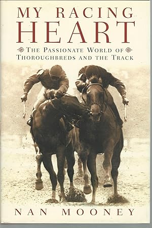 Seller image for My Racing Heart : The Passionate World of Thoroughbreds and the Track for sale by Mom and Pop's Book Shop,