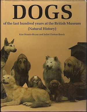 Bild des Verkufers fr DOGS OF THE LAST HUNDRED YEARS AT THE BRITISH MUSEUM (NATURAL HISTORY). zum Verkauf von Coch-y-Bonddu Books Ltd