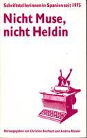 Seller image for Nicht Muse, nicht Heldin - Schriftstellerinnen in Spanien seit 1975 for sale by Der Ziegelbrenner - Medienversand