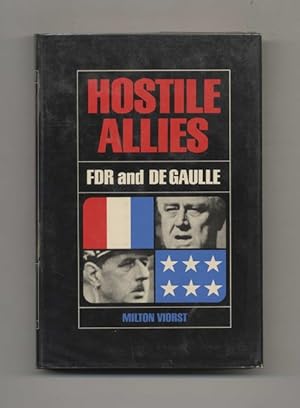 Imagen del vendedor de Hostile Allies: FDR and Charles De Gaulle - 1st Edition/1st Printing a la venta por Books Tell You Why  -  ABAA/ILAB