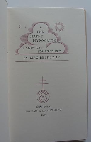 The Happy Hypocrite. A Fairy Tale for Tired Men [one of 100 copies, signed by Rogers]