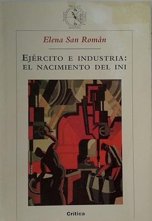 EJÉRCITO E INDUSTRIA: EL NACIMIENTO DEL INI