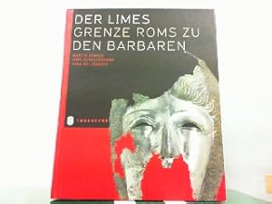 Bild des Verkufers fr Der Limes - Grenze Roms zu den Barbaren. zum Verkauf von Antiquariat Ehbrecht - Preis inkl. MwSt.