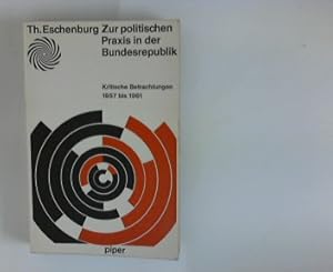 Seller image for Zur politischen Praxis in der Bundesrepublik. Bd. 1: Kritische Betrachtungen 1957 bis 1961 for sale by ANTIQUARIAT FRDEBUCH Inh.Michael Simon