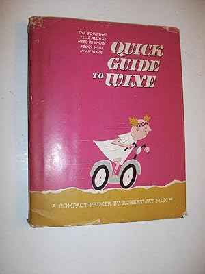 Seller image for Quick Guide to Wine; a Compact Primer for sale by Lowest Priced Quality Rare Books