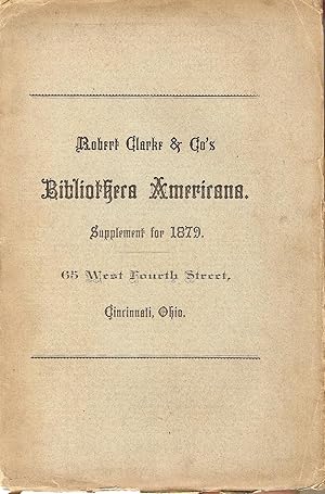 Bild des Verkufers fr BIBLIOTHECA AMERICANA. CATALOGUE OF A VALUABLE COLLECTION OF BOOKS AND PAMPHLETS RELATING TO AMERICA, SUPPLEMENT FOR 1879. zum Verkauf von Legacy Books