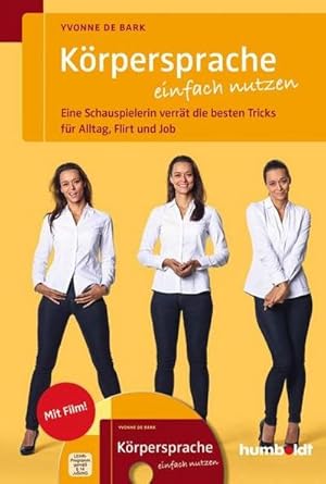 Bild des Verkufers fr Krpersprache einfach nutzen : Eine Schauspielerin verrt die besten Tricks fr Alltag, Flirt und Job zum Verkauf von AHA-BUCH GmbH