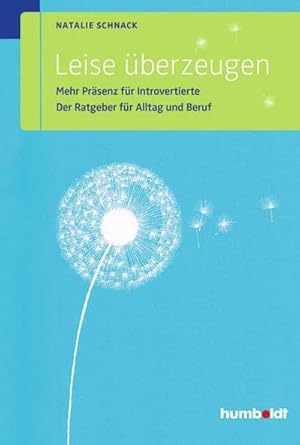 Bild des Verkufers fr Leise berzeugen : Mehr Prsenz fr Introvertierte. Der Ratgeber fr Alltag und Beruf zum Verkauf von AHA-BUCH GmbH