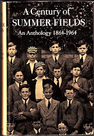 A CENTURY OF SUMMER FIELDS: An Anthology 1864-1964 (HB)