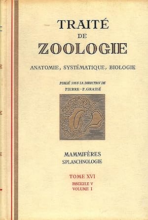 Bild des Verkufers fr Trait de Zoologie - Anatomie, Systmatique, Biologie - Tome XVI - Mammifres - fascicule V, volume I - Splanchnologie zum Verkauf von Pare Yannick