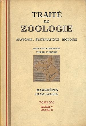 Seller image for Trait de Zoologie - Anatomie, Systmatique, Biologie - Tome XVI - Mammifres - fascicule V, volume II - Splanchnologie for sale by Pare Yannick