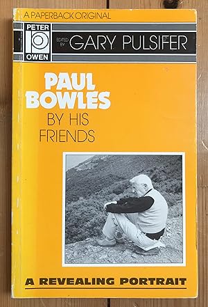 Paul Bowles by His Friends