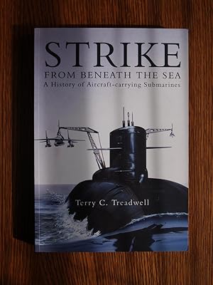 Immagine del venditore per Strike From Beneath The Sea: A History of Aircraft-Carrying Submarines venduto da Terry Blowfield