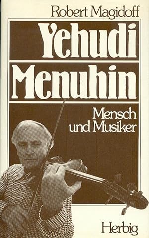 Yehudi Menuhin. Mensch und Musiker: Mit einem Vorwort des Künstlers.