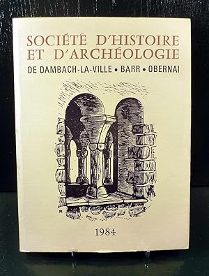 Image du vendeur pour Socit d'histoire et d'archologie de Dambach la ville, Barr, Obernai. 1984; NXVIII. mis en vente par E. & J.L  GRISON