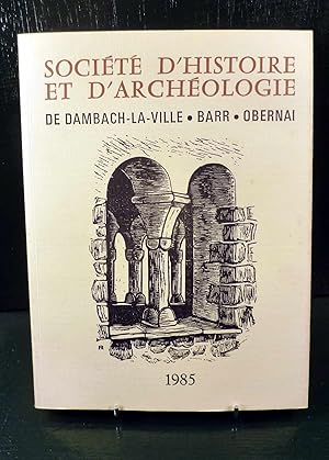 Imagen del vendedor de Socit d'histoire et d'archologie de Dambach la ville, Barr, Obernai. 1985; NXIX. a la venta por E. & J.L  GRISON