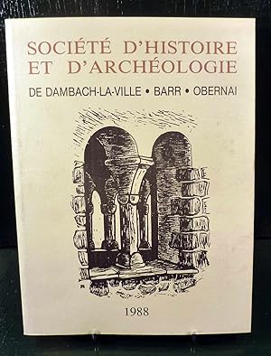 Imagen del vendedor de Socit d'histoire et d'archologie de Dambach la ville, Barr, Obernai. 1988; NXXII. a la venta por E. & J.L  GRISON
