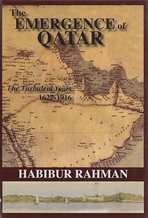 Seller image for The Emergence of Qatar: The Turbulent Years, 1627-1916 for sale by Sutton Books