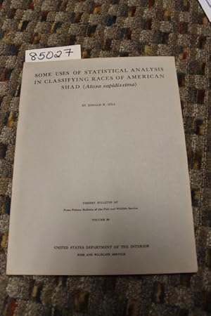 Bild des Verkufers fr SOME USES OF STATISTICAL ANALYSIS IN CLASSIFYING RACES OF AMERICAN SHAD (ALOSA SAPIDISSIMA) zum Verkauf von Princeton Antiques Bookshop